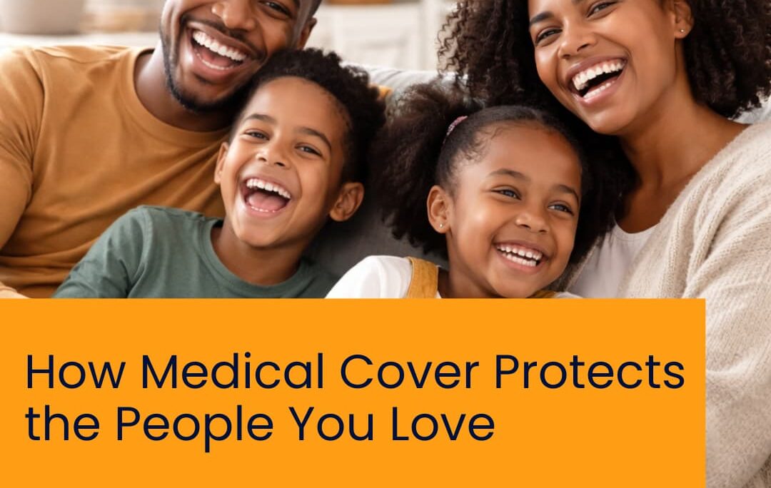 How Medical Cover Protects the People You Love