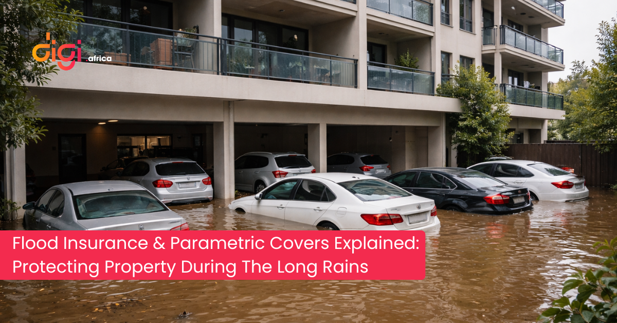 Flood Insurance & Parametric Covers Explained: Protecting Property During The Long Rains