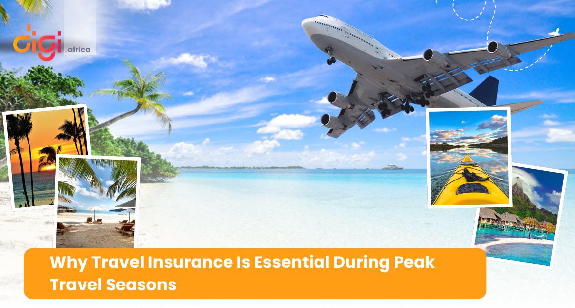 Why Travel Insurance Is Essential During Peak Travel Seasons